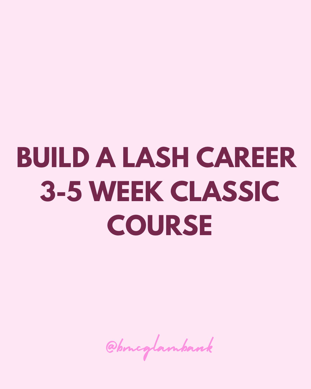 BUILD A CLASSIC LASH CAREER 3-5 WEEKS COURSE