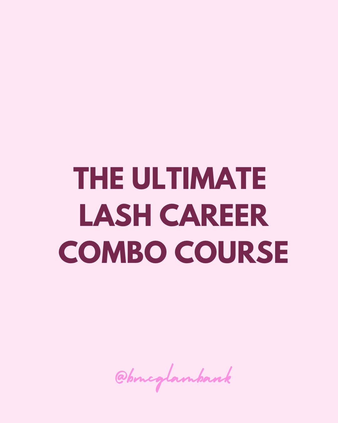 THE ULTIMATE LASH CAREER COMBO COURSE