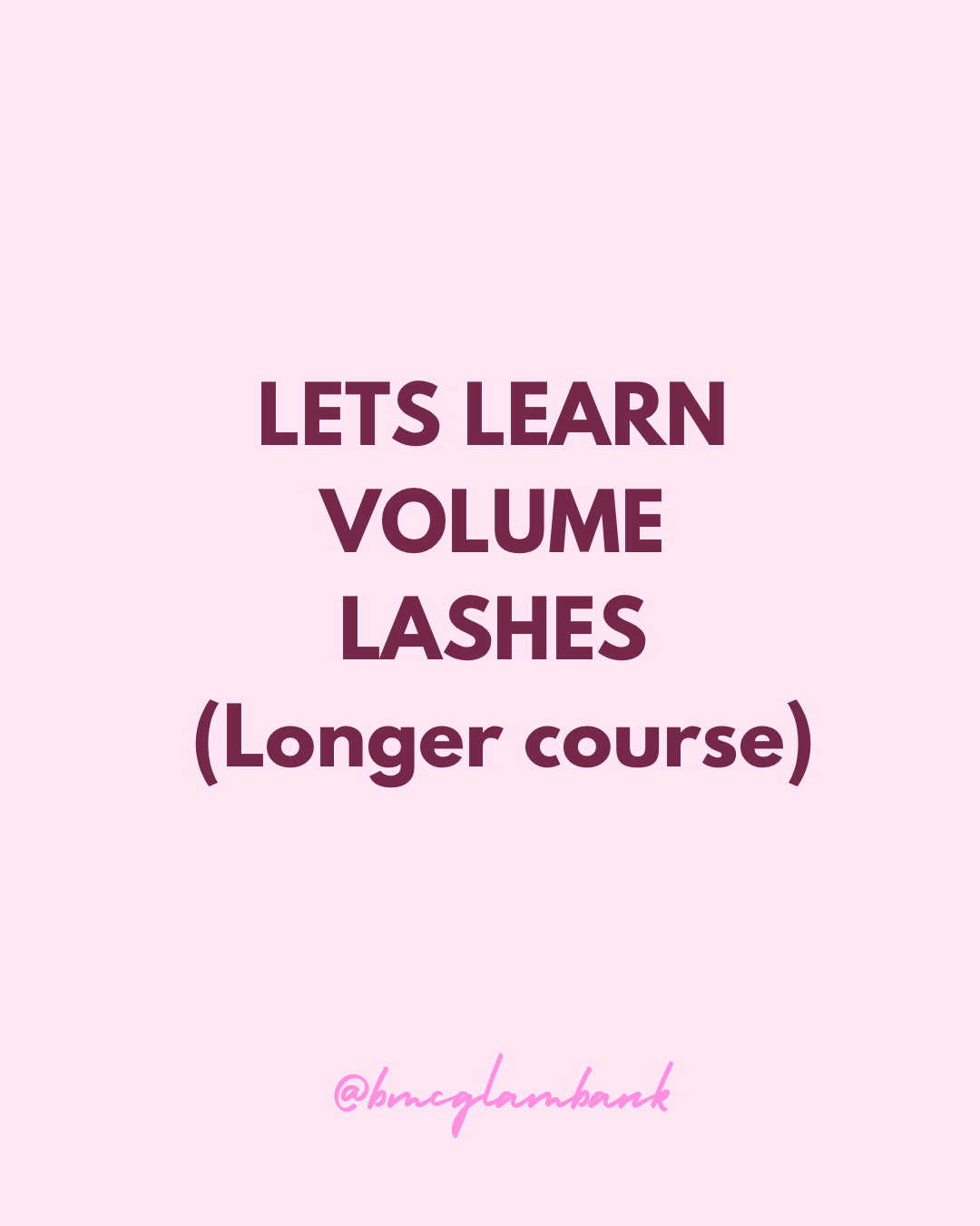 LETS LEARN VOLUME LASHES - Longer course